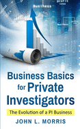 Business Basics for Private Investigators: The Evolution of a PI Business