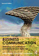 Business Communication: Rethinking your professional practice for the post-digital age