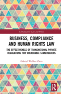 Business, Compliance and Human Rights Law: The Effectiveness of Transnational Private Regulations for Vulnerable Stakeholders