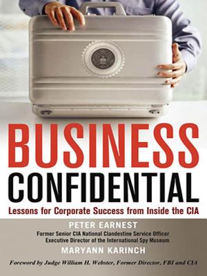 Business Confidential: Lessons for Corporate Success from Inside the CIA - Earnest, Peter, and Karinch, Maryann