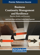 Business Continuity Management and Resilience: Theories, Models, and Processes
