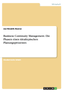 Business Continuity Management. Die Phasen Eines Idealtypischen Planungsprozesses