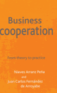 Business Cooperation: From Theory to Practice