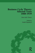 Business Cycle Theory, Part I Volume 1: Selected Texts, 1860-1939