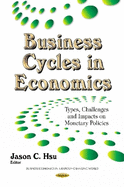 Business Cycles in Economics: Types, Challenges & Impacts on Monetary Policies