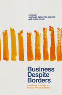 Business Despite Borders: Companies in the Age of Populist Anti-Globalization