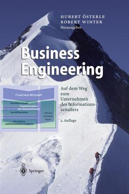 Business Engineering: Auf Dem Weg Zum Unternehmen Des Informationszeitalters - ?sterle, Hubert (Editor), and Winter, Robert (Editor)