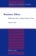 Business Ethics: Reflections from a Platonic Point of View - Klein, Sherwin