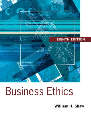 Business Ethics - Shaw, William H
