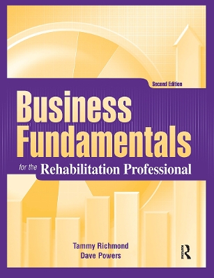 Business Fundamentals for the Rehabilitation Professional - Richmond, Tammy, and Powers, Dave