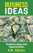 Business Ideas: Business Ideas and Opportunities