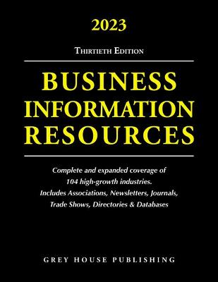 Business Information Resources, 2023 - Grey House Publishing