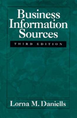 Business Information Sources, Third Edition - Daniells, Lorna M