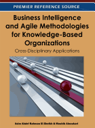 Business Intelligence and Agile Methodologies for Knowledge-Based Organizations: Cross-Disciplinary Applications