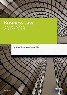 Business Law 2017-2018 - Slorach, J. Scott, and Ellis, Jason