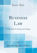 Business Law: A Text-Book for Schools and Colleges: With an ...