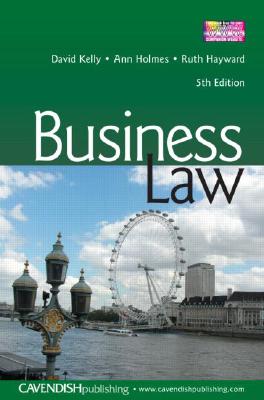 Business Law - Kelly, David, and Holmes, Ann, and Hayward, Ruth