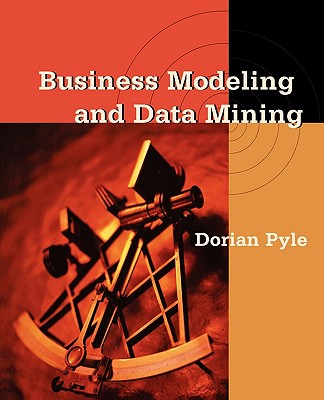 Business Modeling and Data Mining - Pyle, Dorian