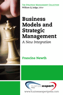 Business Models and Strategic Management: A New Integration