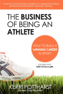 Business of Being an Athlete: How to Build a Winning Career in Sport