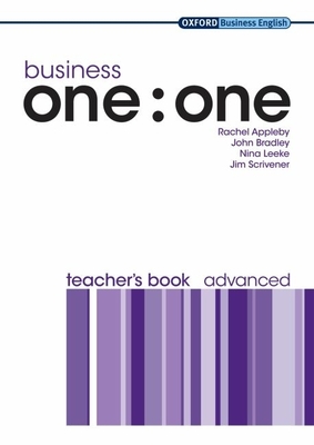 Business One: One Advanced Teacher's Book - Appleby, Rachel, and Bradley, John, and Leeke, Nina