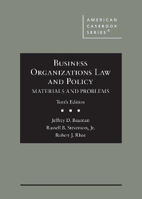 Business Organizations Law and Policy: Materials and Problems, CasebookPlus - Bauman, Jeffrey D., and Stevenson, Russell B., and Rhee, Robert J.