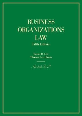 Business Organizations Law - Cox, James D., and Hazen, Thomas Lee