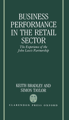 Business Performance in the Retail Sector: The Experience of the John Lewis Partnership - Bradley, Keith, and Taylor, Simon