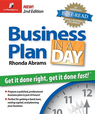 Business Plan in a Day: Get It Done Right, Get It Done Fast - Abrams, Rhonda, and Vallone, Julie (Contributions by)