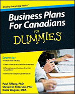 Business Plans for Canadians for Dummies - Wagner, Nada, and Tiffany, Paul, PH.D., and Peterson, Steven D, PH.D.