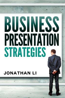 Business Presentation Strategies - Li, Jonathan