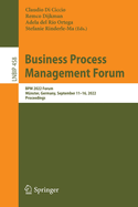 Business Process Management Forum: BPM 2022 Forum, Mnster, Germany, September 11-16, 2022, Proceedings