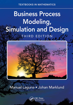 Business Process Modeling, Simulation and Design - Laguna, Manuel, and Marklund, Johan