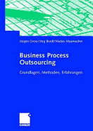 Business Process Outsourcing: Grundlagen, Methoden, Erfahrungen