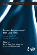 Business Regulation and Non-State Actors: Whose Standards? Whose Development?