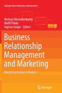 Business Relationship Management and Marketing: Mastering Business Markets