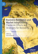 Business Resilience and Market Adaptability: Pandemic Effects and Strategies for Recovery