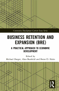 Business Retention and Expansion (BRE): A Practical Approach to Economic Development