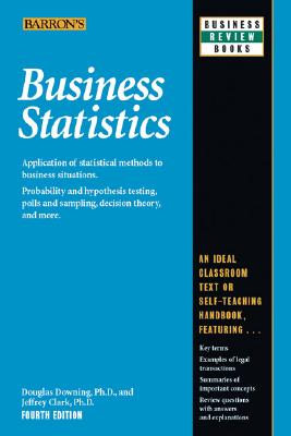 Business Statistics - Downing, Douglas, and Clark, Jeffrey
