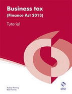 Business Tax (Finance Act, 2013) Tutorial - Penning, Aubrey, and Thomas, Bob