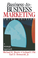 Business-To-Business Marketing: A Strategic Approach