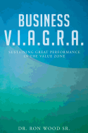 Business V.I.A.G.R.A. - Sustaining Great Performance in the Value Zone