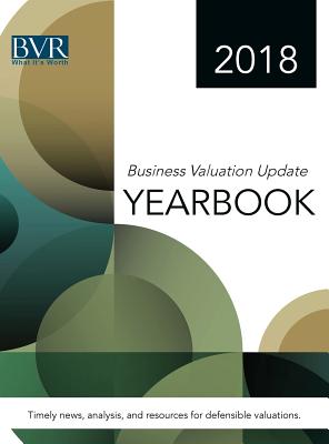 Business Valuation Update Yearbook 2018 - Dzamba, Andy (Editor), and Bvr (Contributions by)