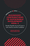 Businesses' Contributions to Sustainable Development Goal 5: Gender Equality Across B Corps in Latin America and the Caribbean