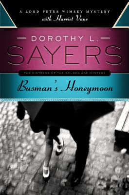 Busman's Honeymoon - Sayers, Dorothy L