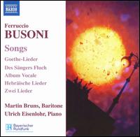 Busoni: Songs - Martin Bruns (baritone); Ulrich Eisenlohr (piano)