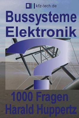 Bussysteme Elektronik 1000 Fragen - Huppertz, Harald