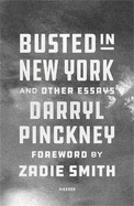 Busted in New York & Other Essays: with an introduction by Zadie Smith