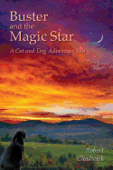 Buster and the Magic Star: A Cat and Dog Adventure Story