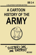 Buster's Battery: A Cartoon History of the Army